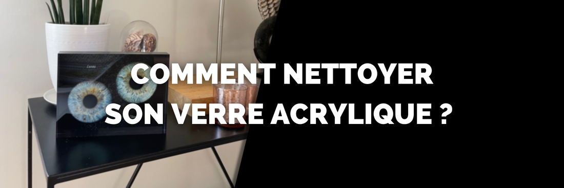 Comment nettoyer son verre acrylique ?